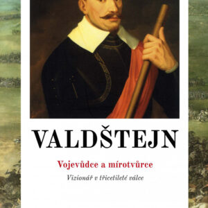 Valdštejn - Vojevůdce a mírotvůrce